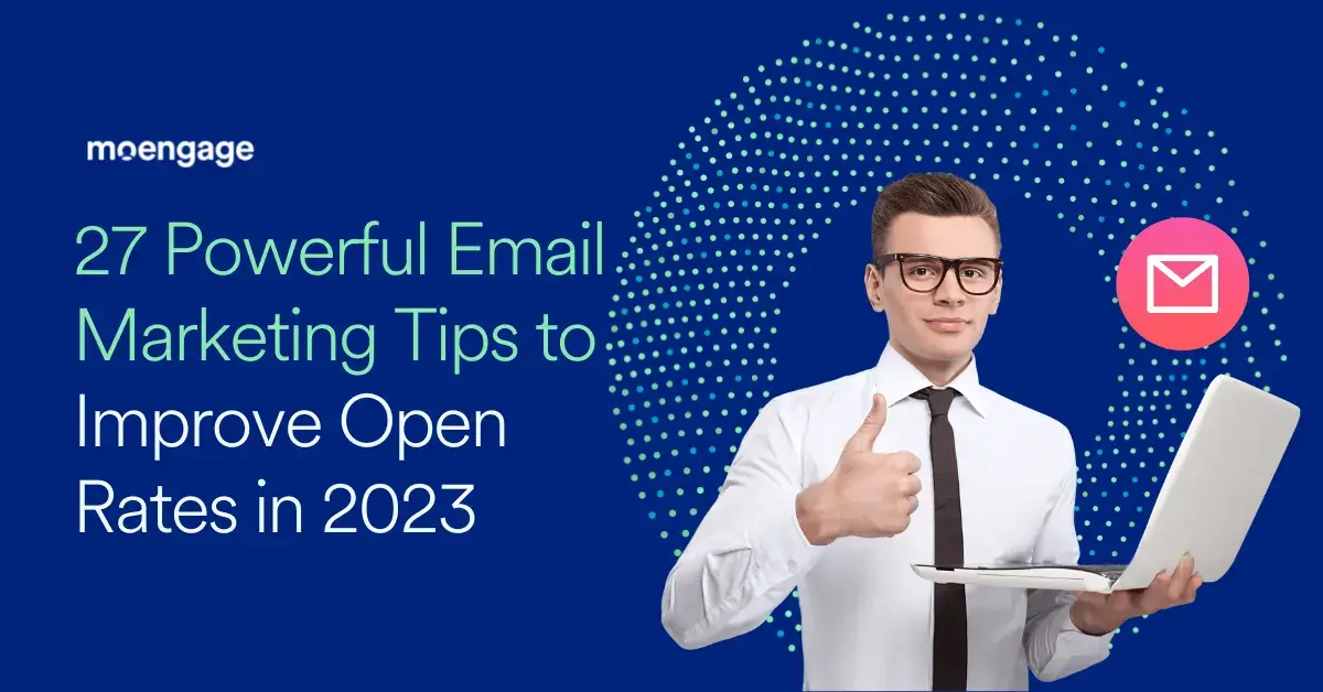 Improve Email Open Rates with these 11 Powerful Tips & Tricks!