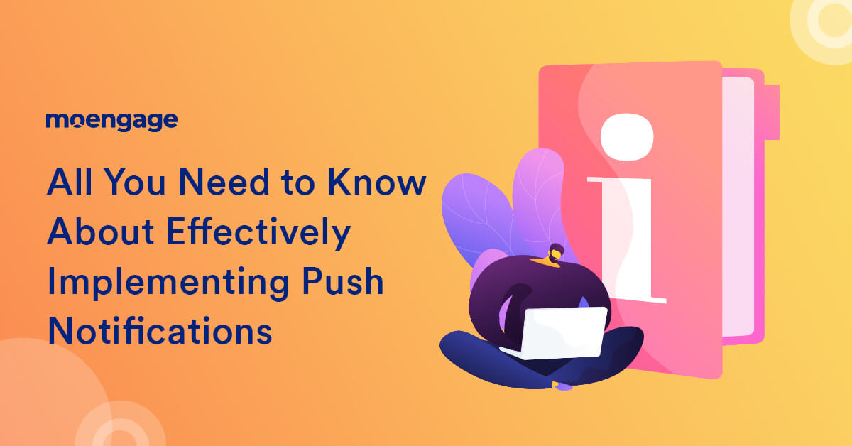 Push Notifications [Indepth Guides, Resources, Tutorials, Use Cases & More]