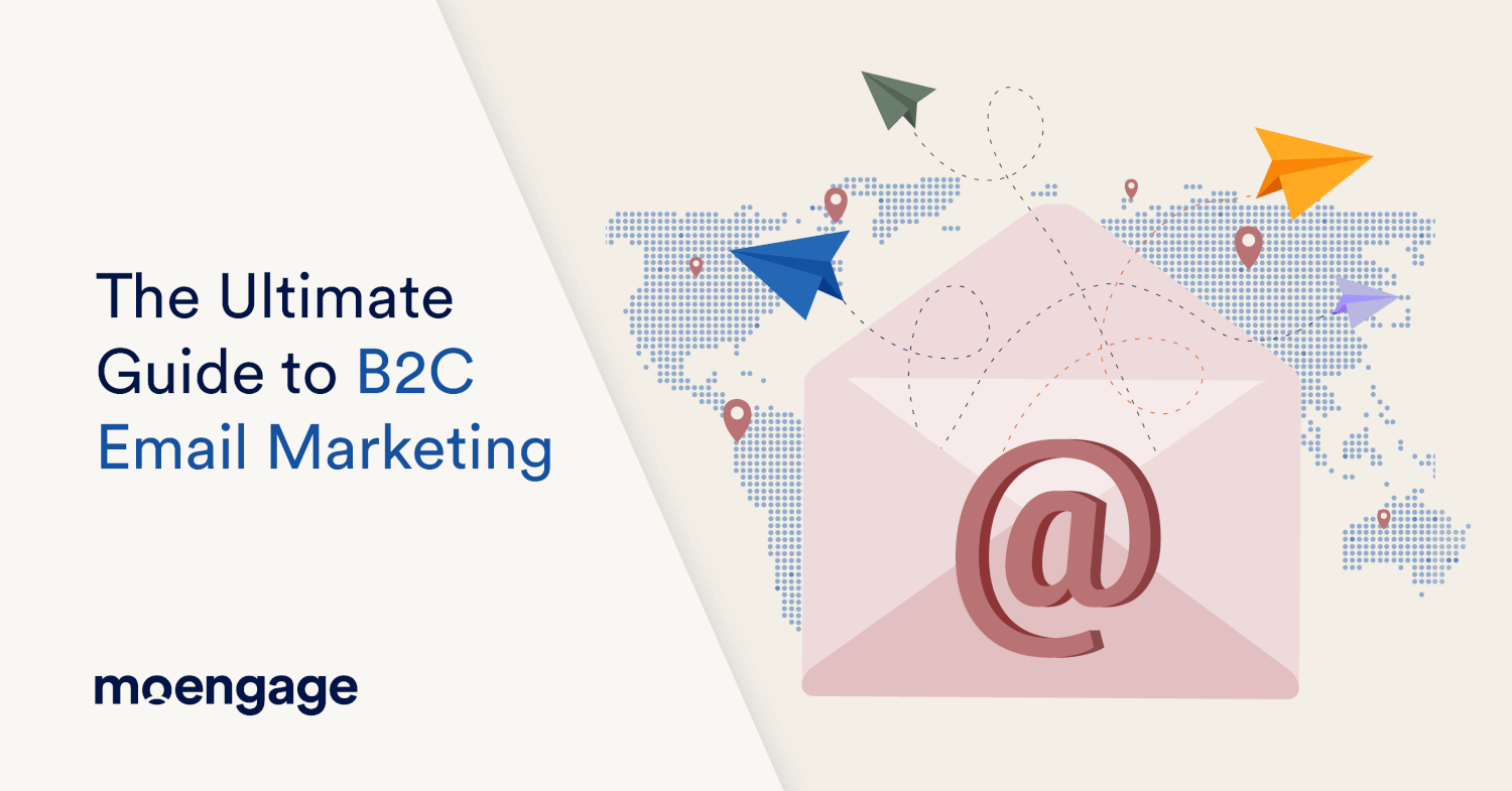 The Ultimate Guide to B2C Email Marketing in 2025