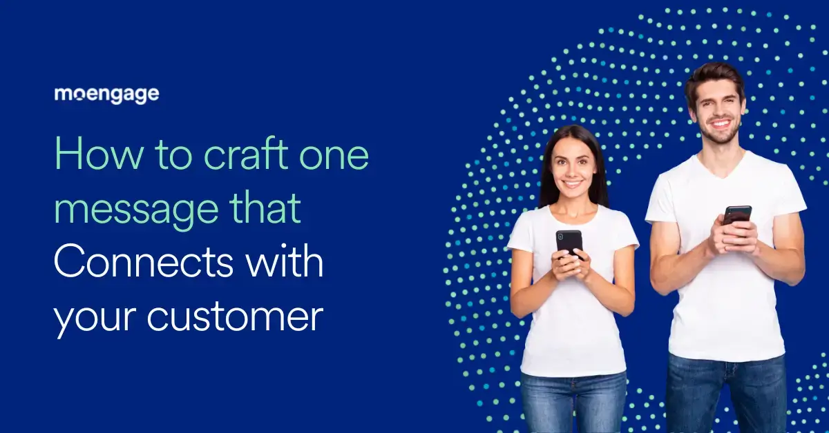 How To Craft One Message That Connects With Every Customer