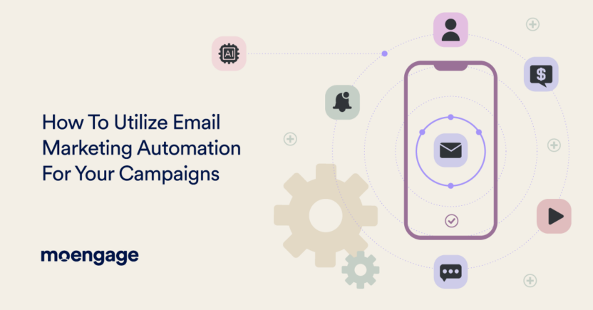 How To Utilize Email Marketing Automation For Your Campaigns