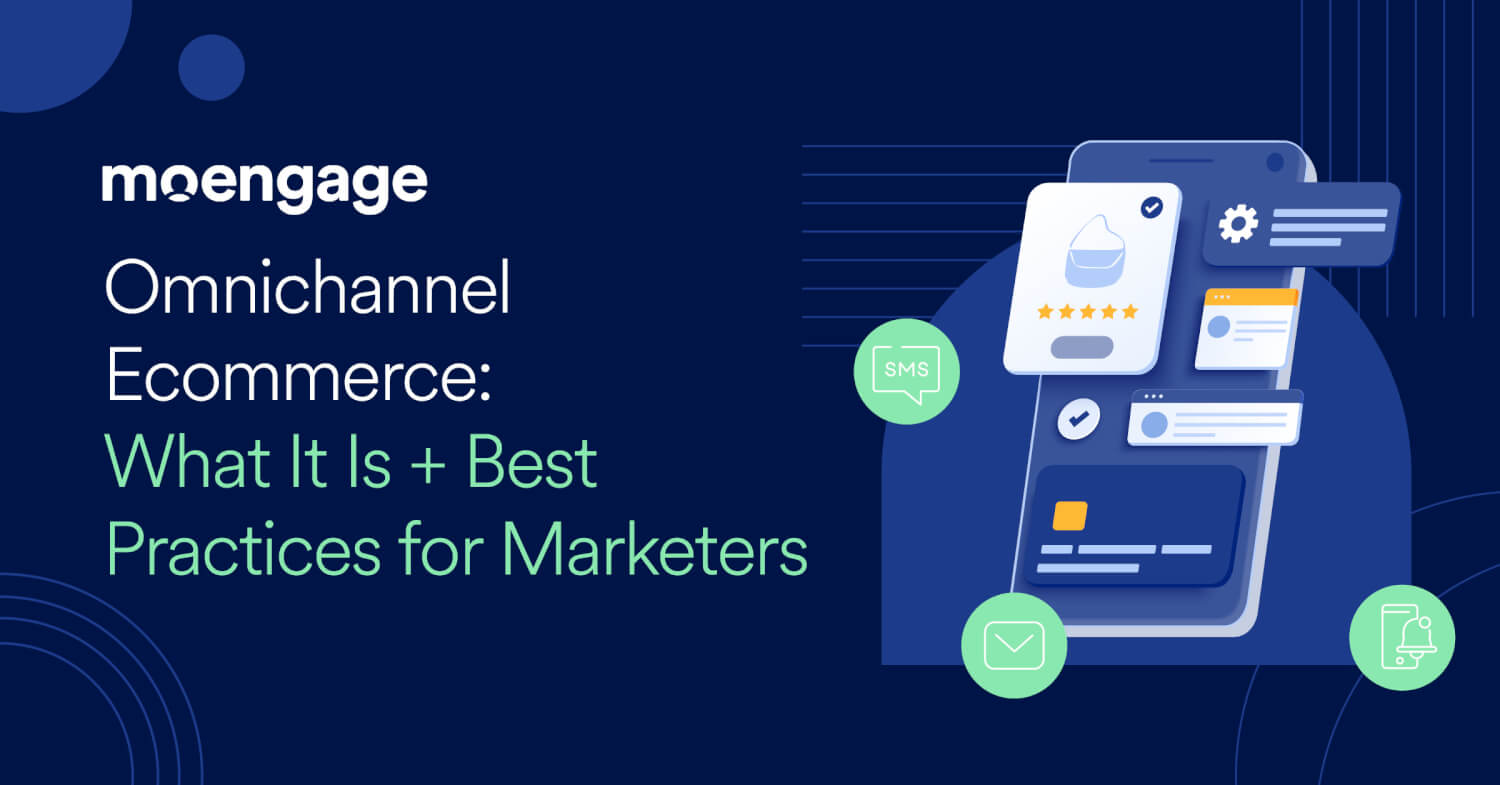 Omnichannel Ecommerce: What It Is + Best Practices for Marketers