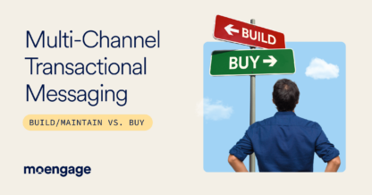 Multichannel Transactional Messaging: Build/Maintain vs. Buy