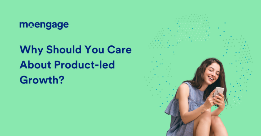 Why Should You Care About Product-led Growth?