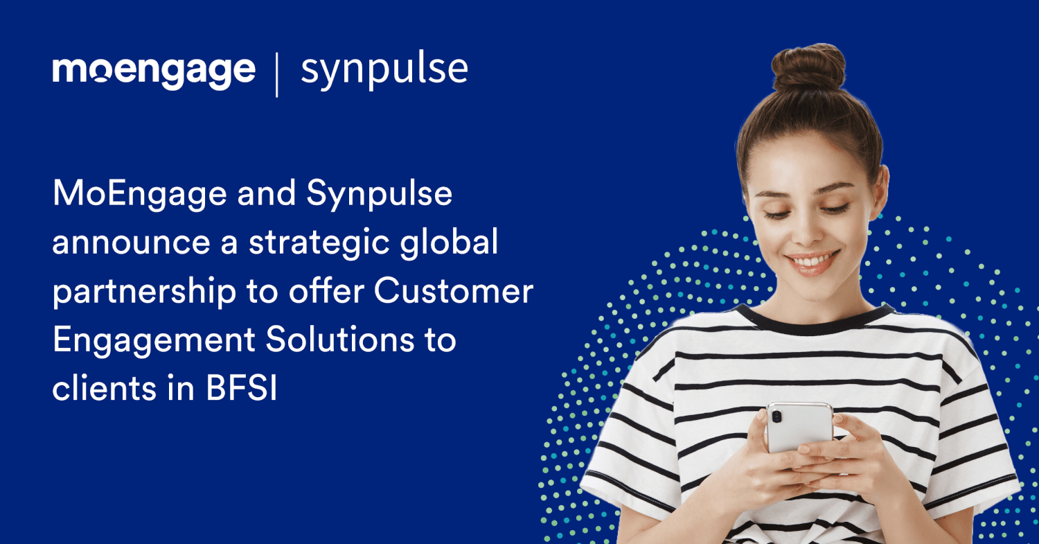 MoEngage and Synpulse announce a strategic global partnership to offer Customer Engagement Solutions to clients in BFSI